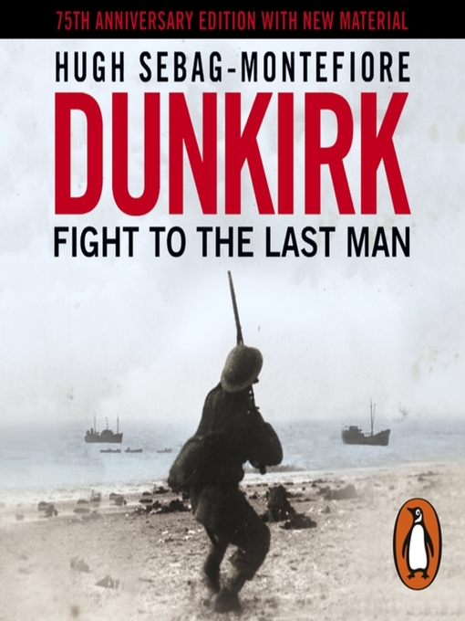Title details for Dunkirk by Hugh Sebag-Montefiore - Wait list